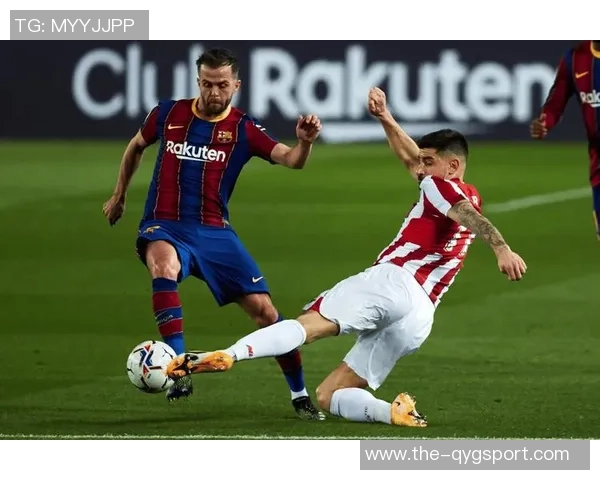 巴萨对阵马竞战绩辉煌近9场取得7胜1平1负优势明显